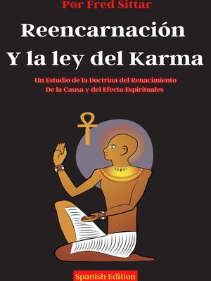 cover image of Reencarnación y la ley del Karma un Estudio de la Doctrina del Renacimiento, de la Causa y del Efecto Espirituales